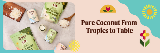 Pure Coconut From Tropics to Table